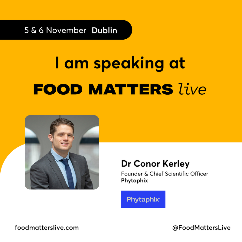 Phytaphix founder, Dr. Conor Kerley, to speak at Food Matters Live (Dublin)