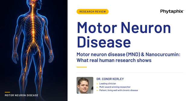 Motor neuron disease (MND) & Nanocurcumin: What real human research shows. Dr Conor Kerley, Phytaphix.