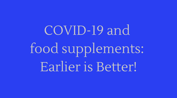 The science says to help with COVID-19, start nutritional supplement early!