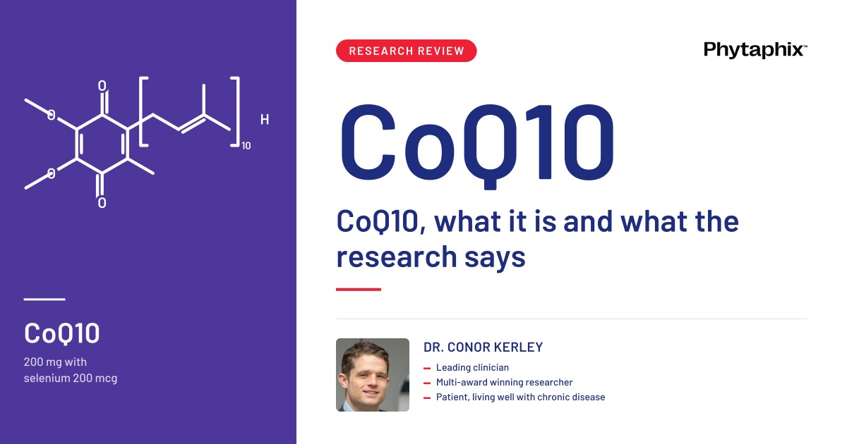 CoQ10, what it is and what the research says. Dr Conor Kerley, Phytaphix.