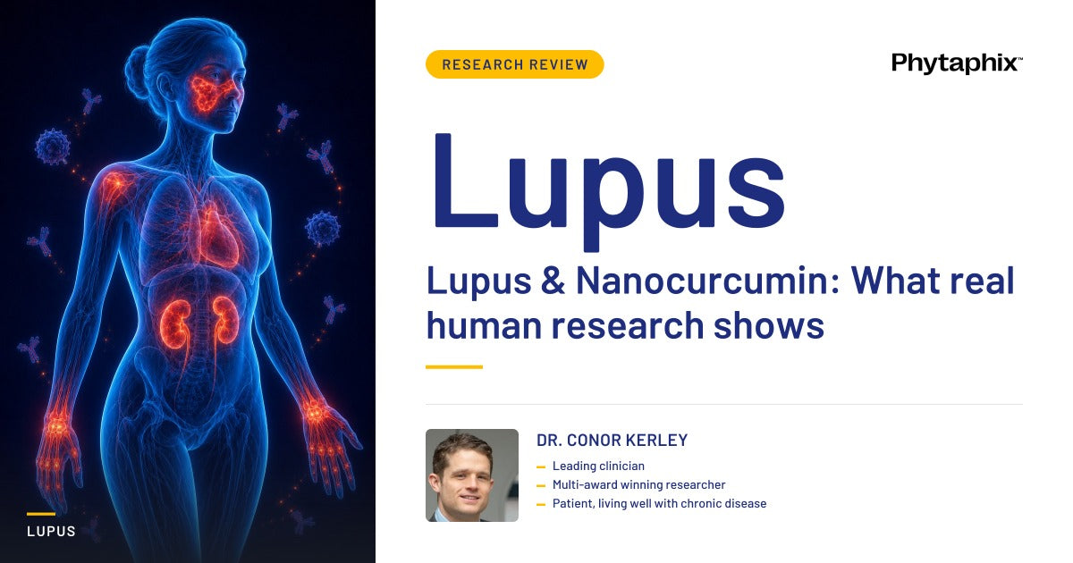 Lupus & Nanocurcumin: What real human research shows. Dr Conor Kerley, Phytaphix.