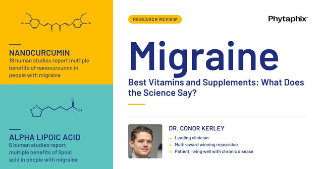 Best Vitamins and Supplements for Migraine and Serious Headache: What Does the Science Say for Migraines?. Dr Conor Kerley, Phytaphix.