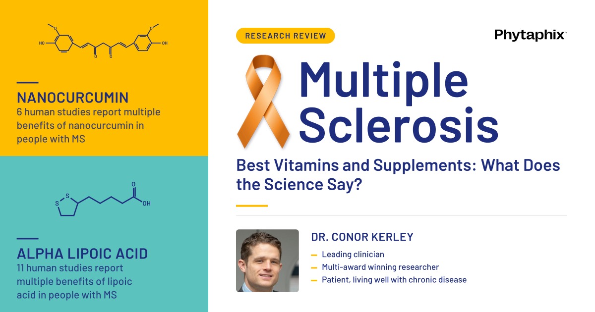 Best Vitamins and Supplements for Multiple Sclerosis: What Does the Science Say for MS?. Dr Conor Kerley, Phytaphix.